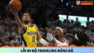 Lỗi đi bộ traveling bóng rổ – cách khắc phục và hạn chế