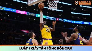 Luật 3 giây tấn công bóng rổ – quy định, ý nghĩa và cách áp dụng