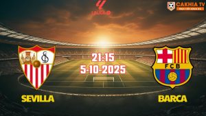 Nhận định bóng đá Sevilla vs Barca 21h15 ngày 5/10
