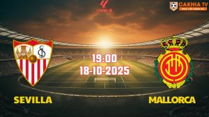 Nhận định bóng đá Sevilla vs Mallorca 19h00 ngày 18/10